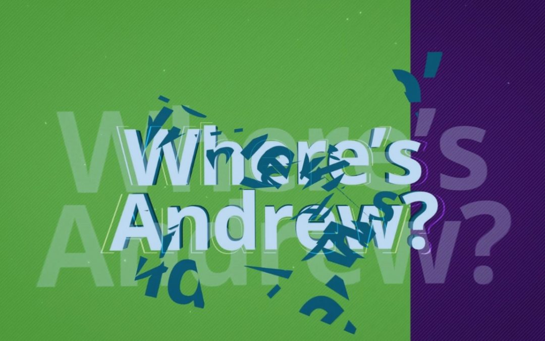 Where’s Andrew? 3/30/2020