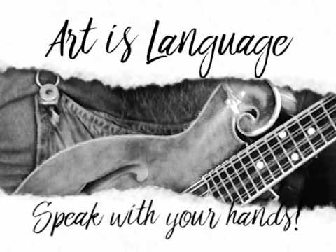 Art is Language, Speak with Your Hands